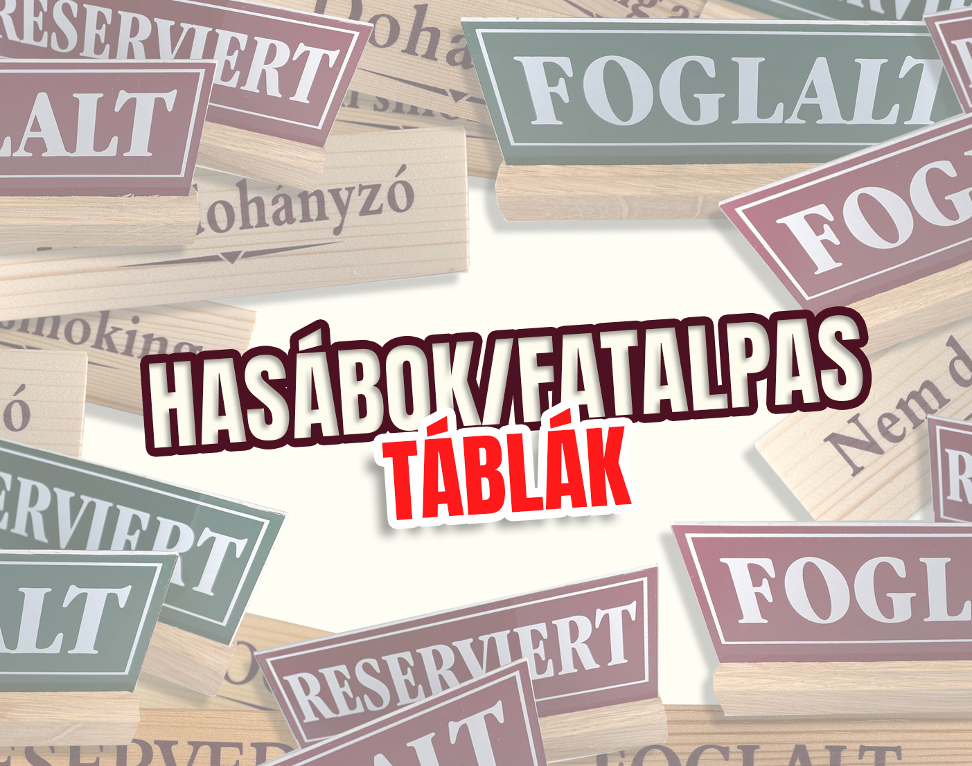 Foglalt tábla, Dohányzó, Fahasáb