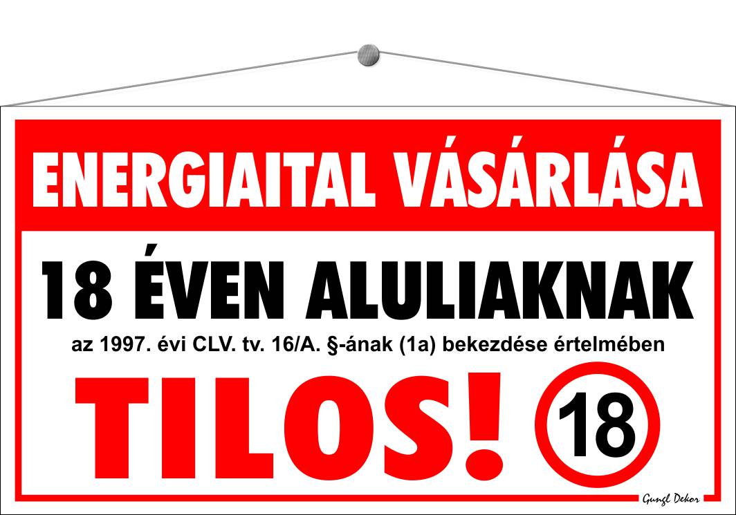 Energiaital vásárlása 18 éven aluliaknak tilos! TÁBLA