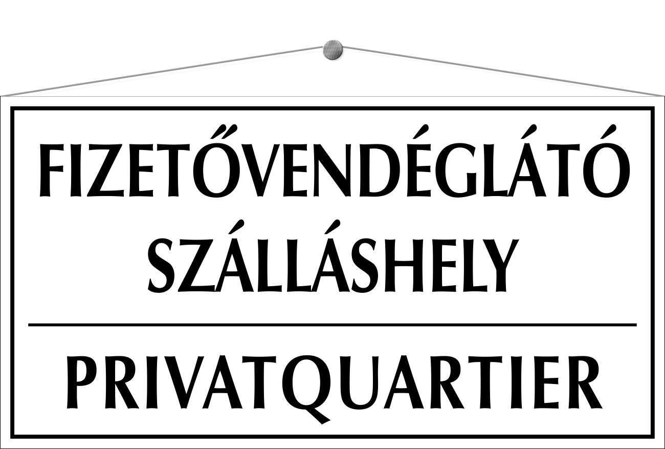 Fizetővendéglátó szálláshely - Privatquartier magyar-német nyelvű TÁBLA