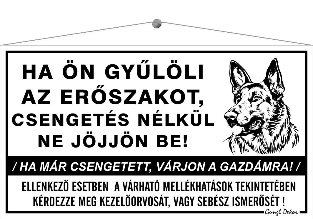 Ha ön gyűlöli az erőszakot csengetés nélkül ne jöjjön be! kutyás TÁBLA