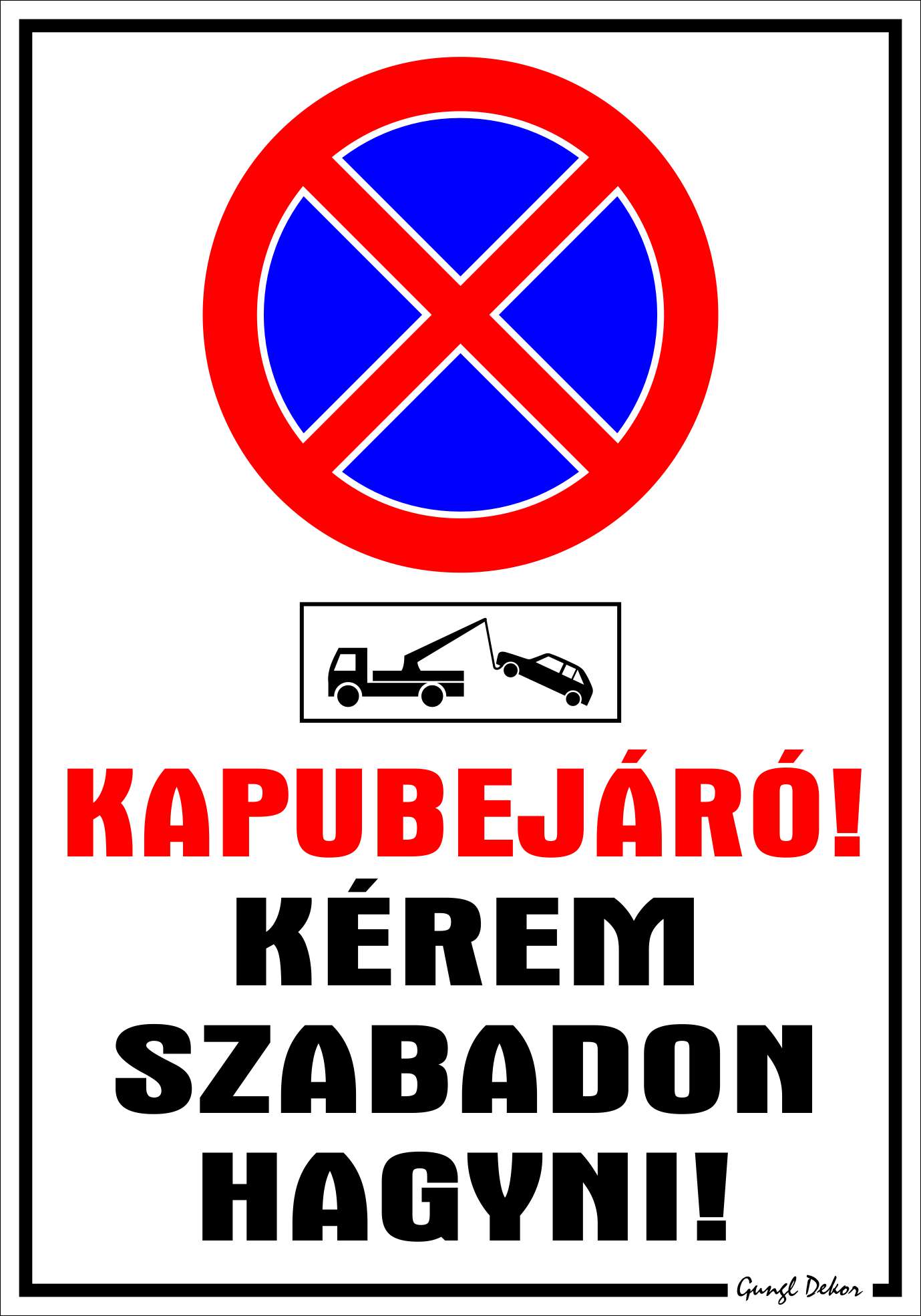 Kapubejáró! Kérem szabadon hagyni! NAGY TÁBLA