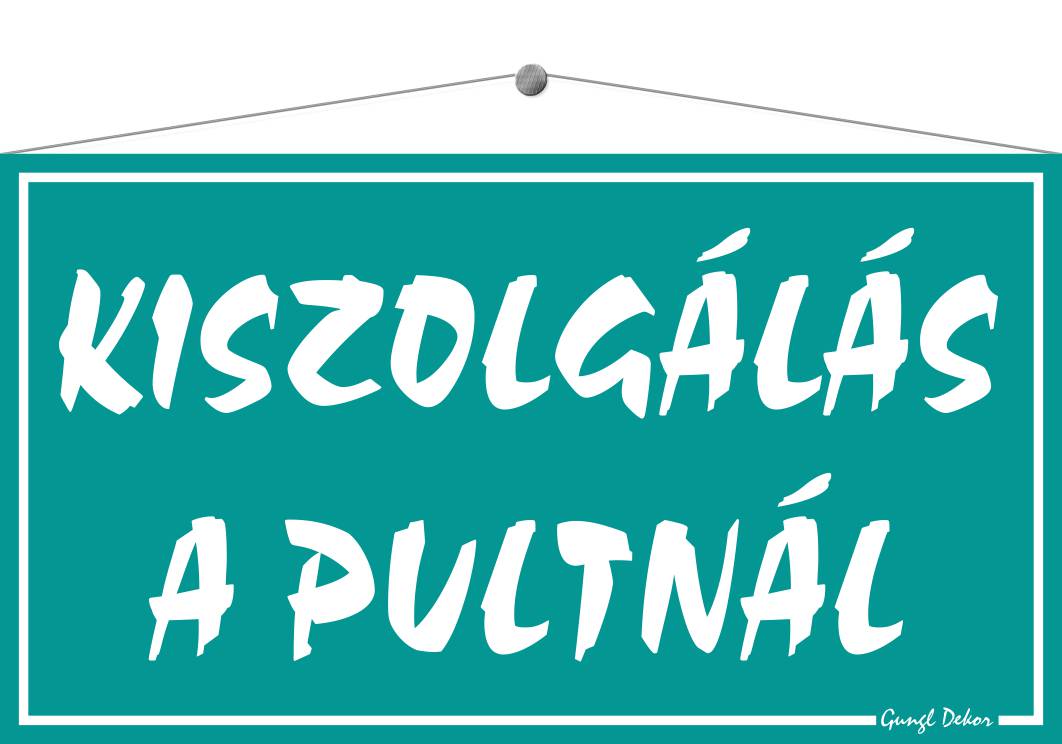 Kiszolgálás a pultnál TÁBLA