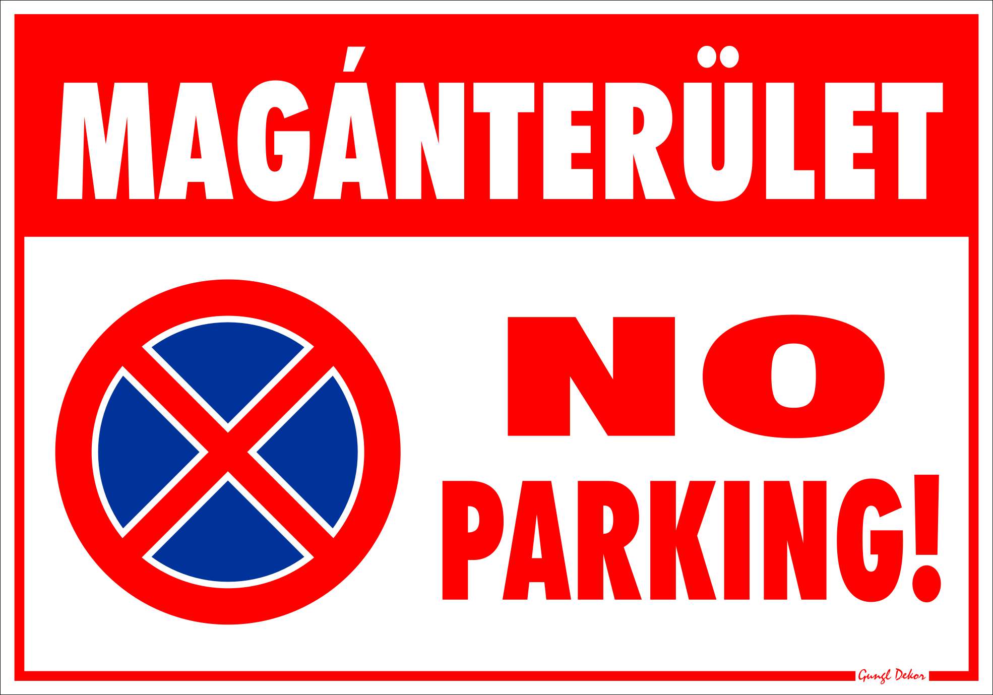 Magánterület NO PARKING! NAGY TÁBLA