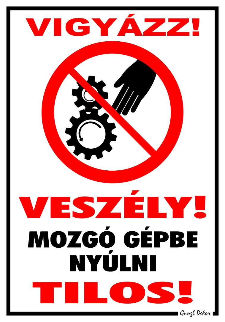 Vigyázz! Mozgó gépbe nyúlni tilos! MATRICA "C"