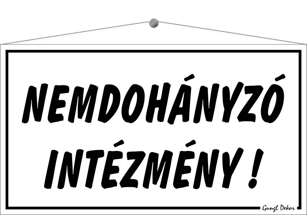Nem dohányzó intézmény! TÁBLA