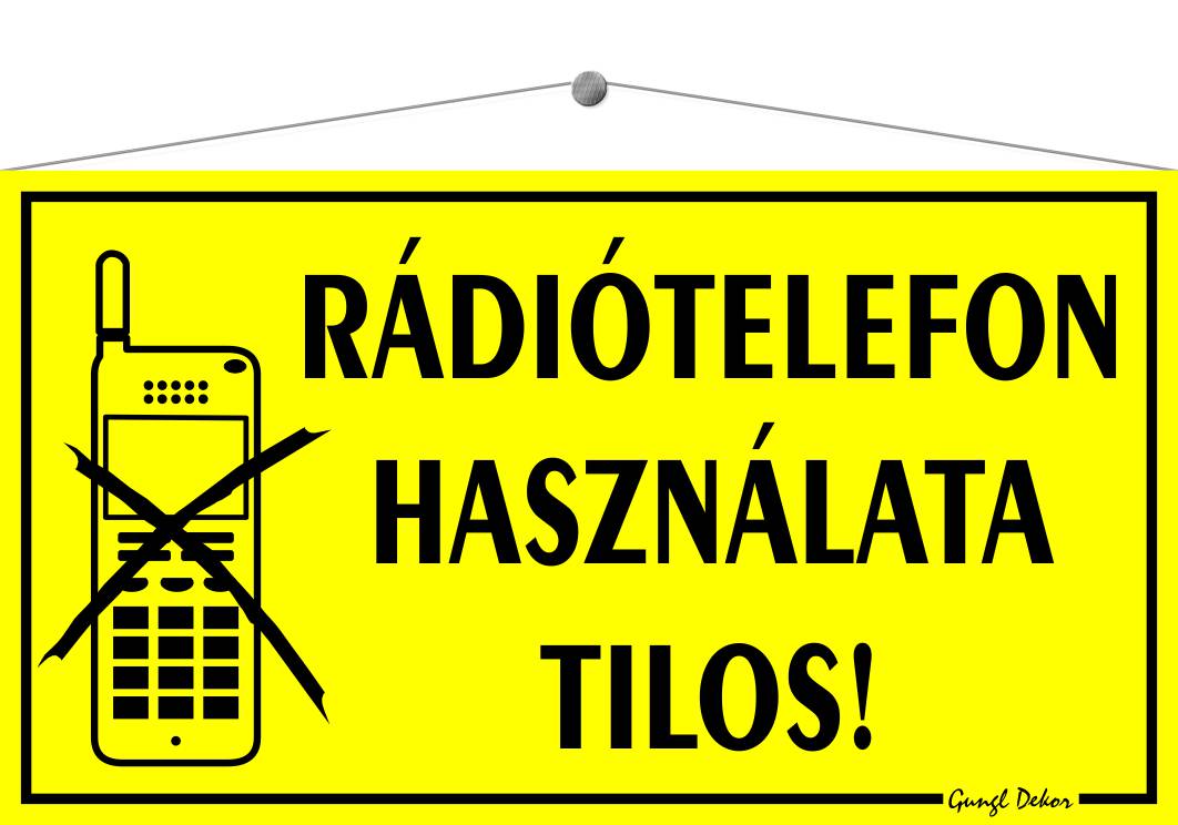 Rádiótelefon használata tilos! TÁBLA