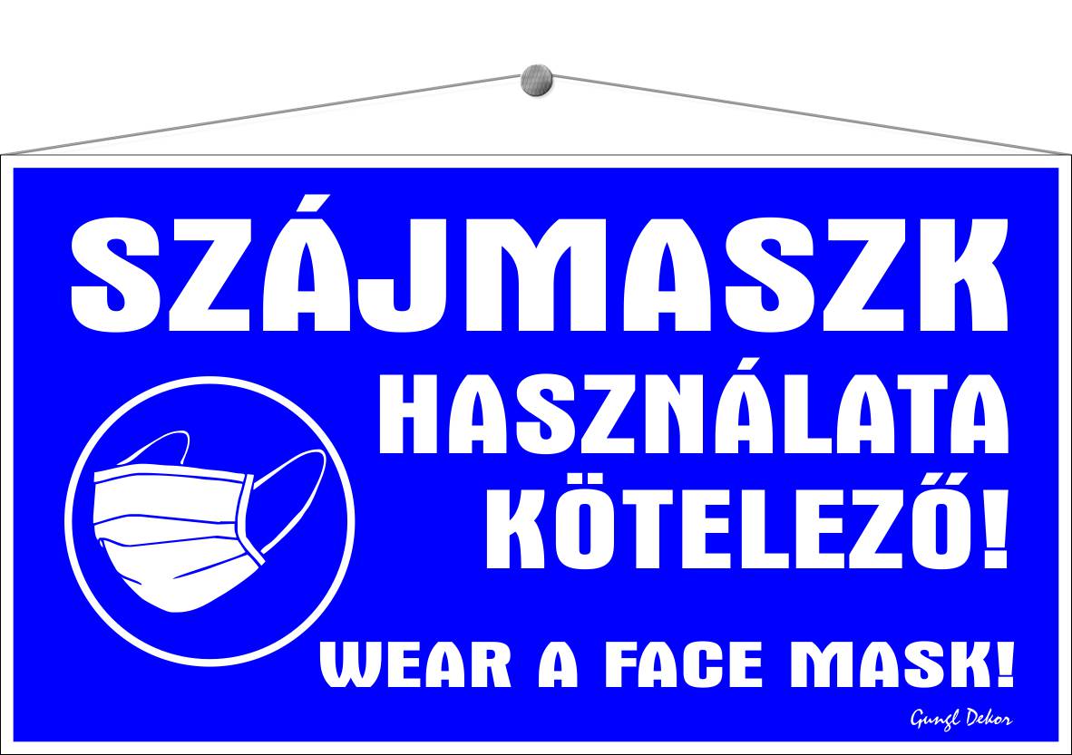 Szájmaszk használata kötelező! Wear a face mask! TÁBLA
