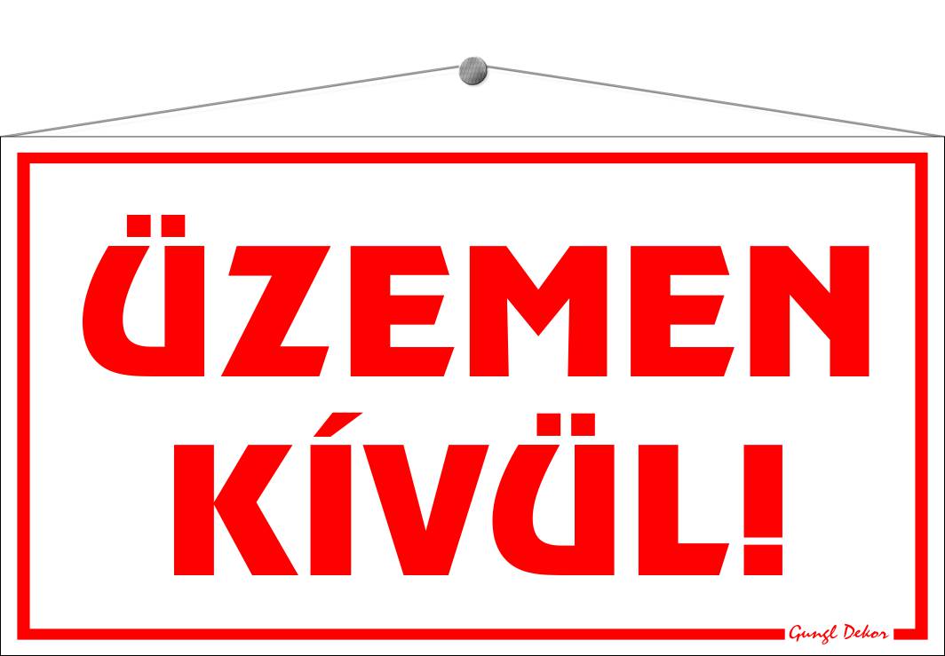Üzemen kívül! TÁBLA