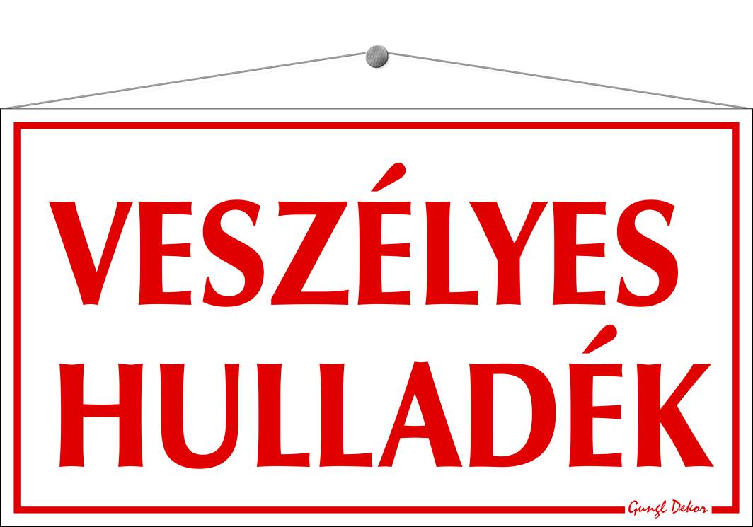 Veszélyes hulladék! TÁBLA