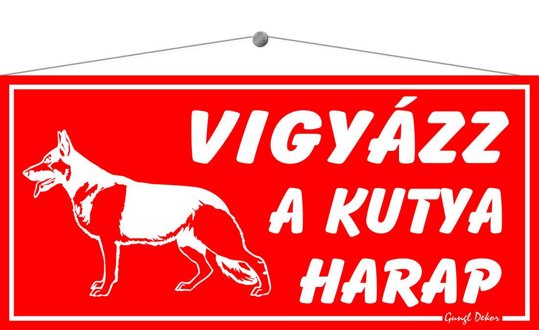 Vigyázz! A kutya harap! TÁBLA