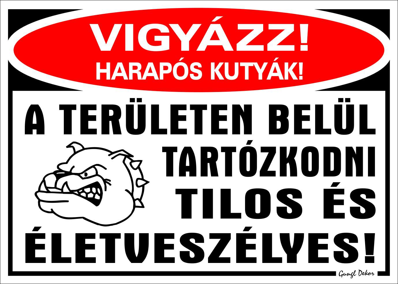 Vigyázz! Harapós kutyák TÁBLA