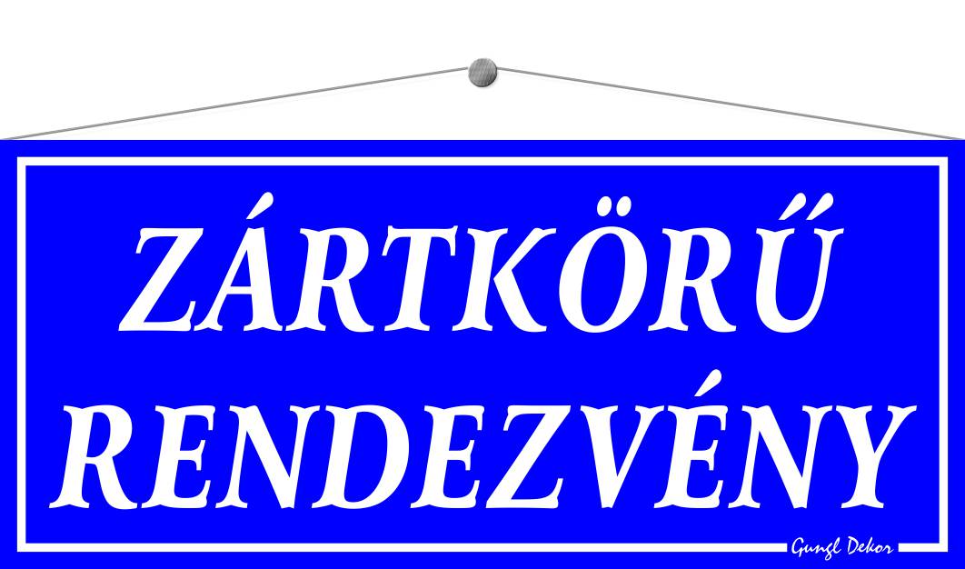 Zártkörű rendezvény TÁBLA